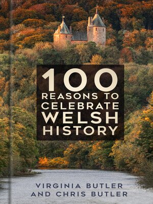 cover image of 100 Reasons to Celebrate Welsh History